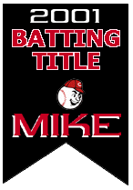 Mike, 2001 Batting Champion